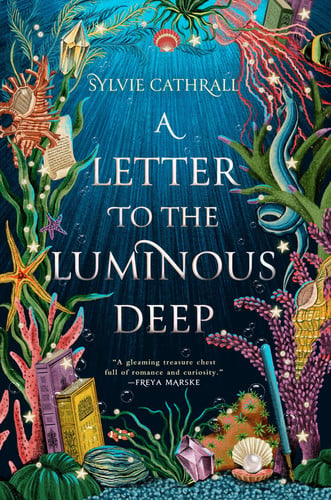 Letter to the Luminous Deep: A Novel