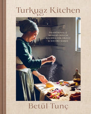 Turkuaz Kitchen Traditional and Modern Dough Recipes for Sweet and Savory Bakes: A Baking Book