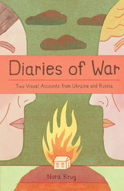 Diaries of War Two Visual Accounts from Ukraine an