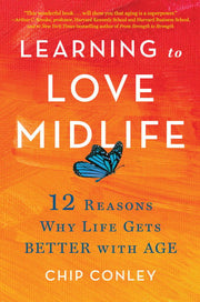 Learning to Love Midlife: 12 Reasons Why Life Gets