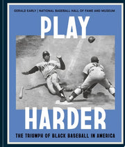 Play Harder: The Triumph of Black Baseball in Amer