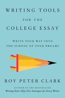 Writing Tools for the College Admissions Essay Write Your Way Into the School of Your Dreams
