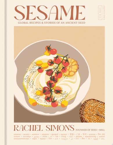 Sesame Global Recipes + Stories of an Ancient Seed [A Cookbook]