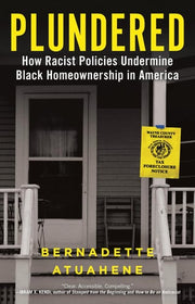 Plundered: How Racist Policies Undermine Black Hom