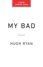 My Bad: A Personal History of the Queer Nineties and Beyond