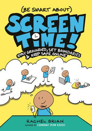(Be Smart About) Screen Time!: Stay Grounded, Set