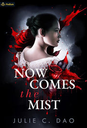 Now Comes the Mist: A Tale of Romantic Gothic Horr