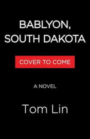 Babylon, South Dakota: A Novel