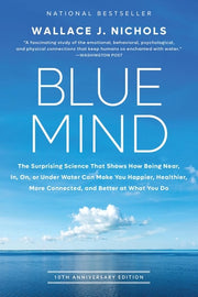 Blue Mind: The Surprising Science That Shows How B