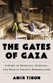 Gates of Gaza: A Story of Betrayal, Survival, and