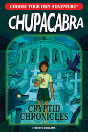 Choose Your Own Adventure Cryptid Chronicles: Chupacabra (Choose Your Own Adventure New Classics)