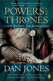 Powers and Thrones A New History of the Middle Age