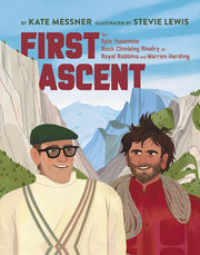 First Ascent: The Epic Yosemite Rock-Climbing Riva