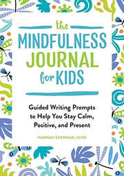 Mindfulness Journal for Kids: Guided Writing Promp