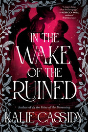 In the Wake of the Ruined - A Novel
