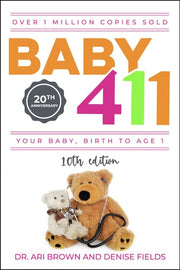 Baby 411 Your Baby Birth to Age 1 Everything you w