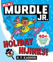 Murdle Jr.: Holiday Hijinks!: 40+ Mazes, Codes, and Other Puzzling Games (Murdle Jr. Minis, 2)