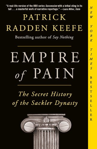 Empire of Pain The Secret History of the Sackler D