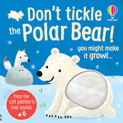 Don't Tickle the Polar Bear! (DON'T TICKLE Touchy Feely Sound Books, 24)