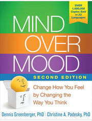 Mind over Mood : Change How You Feel by Changing t
