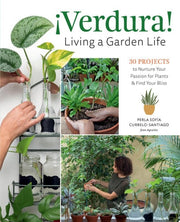 íVerdura! - Living a Garden Life: 30 Projects to N