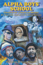 Alpha Boys School: Cradle of Jamaican Music