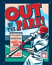 Out of the Park!: True Stories of the Greatest Pla