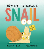How Not to Rescue a Snail (Snail & Stump, 4)