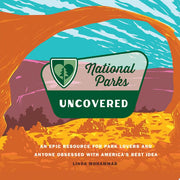 National Parks Uncovered: An Epic Resource for Par