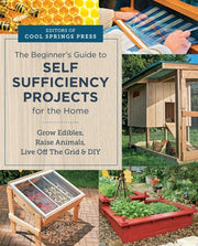 Beginner's Guide to Self Sufficiency Projects for