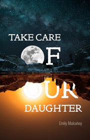 Take Care of Our Daughter