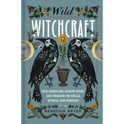 Wild Witchcraft By Rebecca Beyer