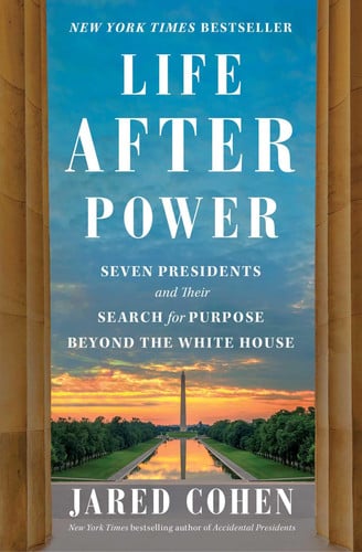 Life After Power: Seven Presidents and Their Searc