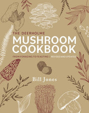 Deerholme Mushroom Cookbook: From Foraging to Feas