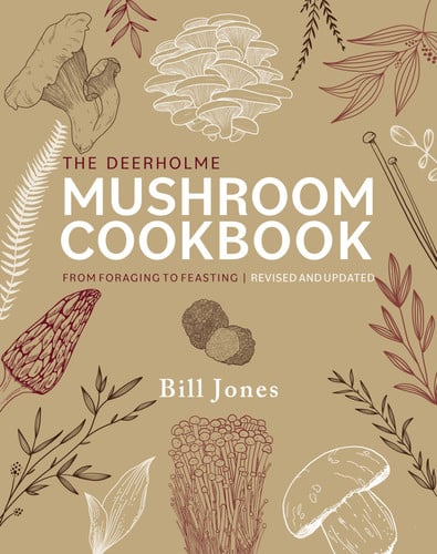 Deerholme Mushroom Cookbook: From Foraging to Feas