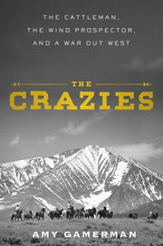 Crazies: The Cattleman, the Wind Prospector, and a