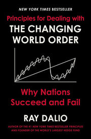 Principles for Dealing with the Changing World Order Why Nations Succeed and Fail