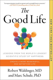 Good Life: Lessons from the World's Longest Scient