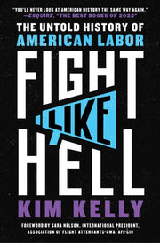 Fight Like Hell The Untold History of American Lab