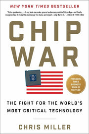 Chip War The Fight for the Worlds Most Critical Te