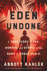 Eden Undone: A True Story of Sex, Murder, and Utop