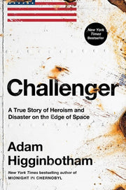 Challenger: A True Story of Heroism and Disaster o