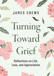 Turning Toward Grief