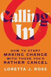 Calling In: How to Start Making Change with Those