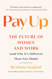 Pay Up: The Future of Women and Work (and Why It's