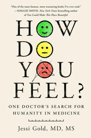 How Do You Feel?: One Doctor's Search for Humanity