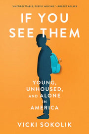 If You See Them: Young, Unhoused, and Alone in Ame