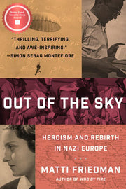 Out of the Sky An Untold Story of Heroism and Rebirth in Nazi Europe