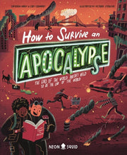How to Survive an Apocalypse The End of the World Doesn't Have to be the End of the World