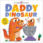 Daddy Dinosaur A Loving Touch and Feel Book for Kids and Dads